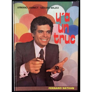 1. Y'a un truc Armand Jammot et Gérard Majax aux éditions Fernand Nathan