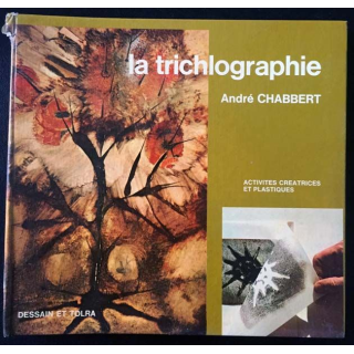 1. La trichlographie de André Chabbert aux éditions Dessain et Tolra
