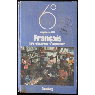1. 6ème Français lire - observer - s'exprimer programme 1977 aux éditions Bordas