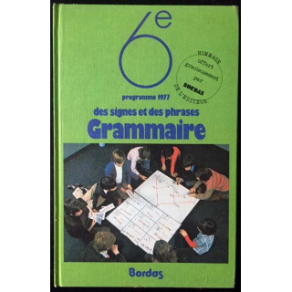 1. 6ème Grammaire des signes et des phrases programme 1977 aux éditions Bordas