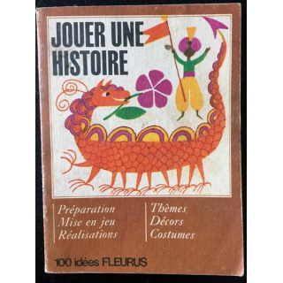 1. Jouer une histoire de Marie-Colette Mainé 100 idées éditions Fleurus (C101)
