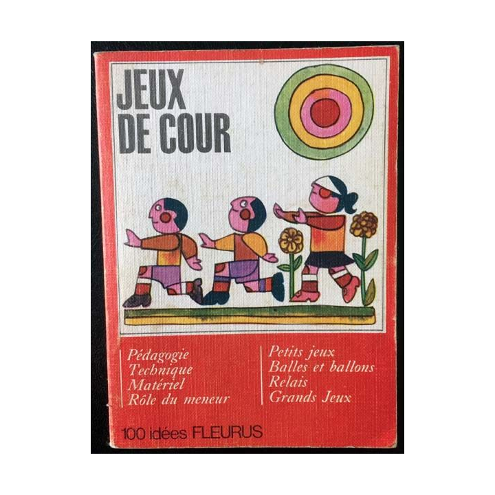 1. Jeu de cour de Josick Bonaventure 100 idées éditions Fleurus
