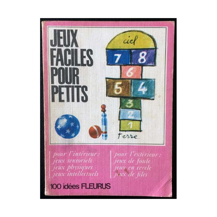 1. Jeux faciles pour petits de Janine Boulanger 100 idées éditions Fleurus