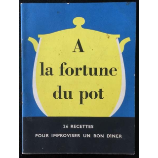 1. A la fortune du pot 26 recettes pour improviser un bon diner