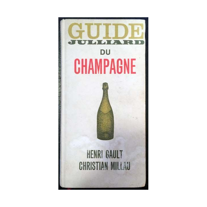 1. Guide julliard du champagne de Henri Gault et Christian Millau aux éditions Julliard