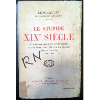 1. Le stupide XIXe siècle de Léon Daudet aux éditions Nouvelle librairie nationale 1922