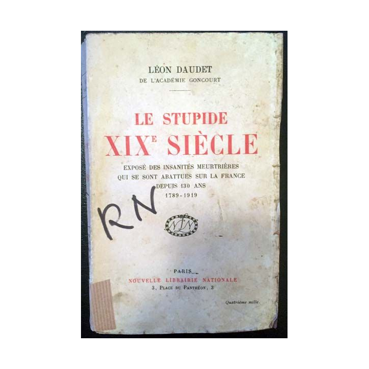 1. Le stupide XIXe siècle de Léon Daudet aux éditions Nouvelle librairie nationale 1922
