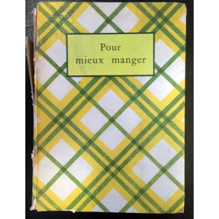 1. Pour mieux manger publié par l'institut gastronomique de l'huile lesieur 1935