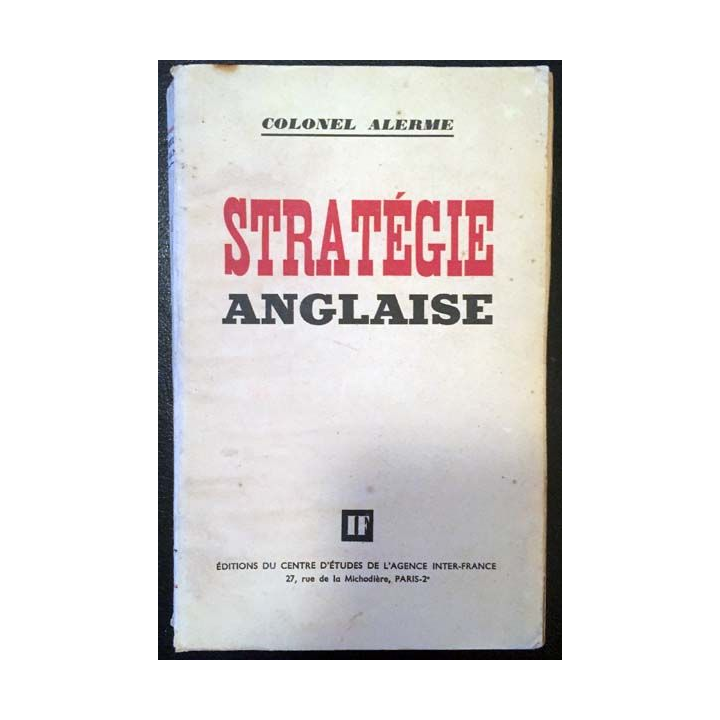1. Stratégie anglaise du Colonel Alerme aux éditions du Centre d'Études de l'agence inter-France