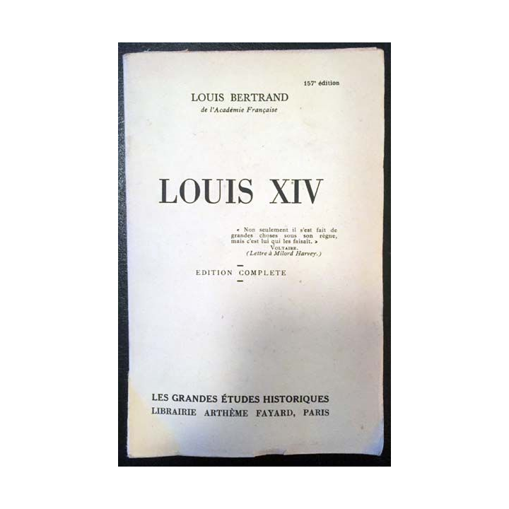 1. Louis XIV de Louis Bertrand aux éditions Les grandes études historiques librairie Arthème Fayard