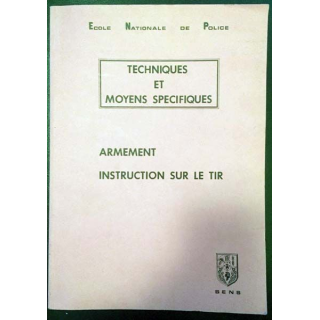 1. Techniques et moyens spécifiques - Armement instruction sur le tir de l'Ecole Nationale de Police