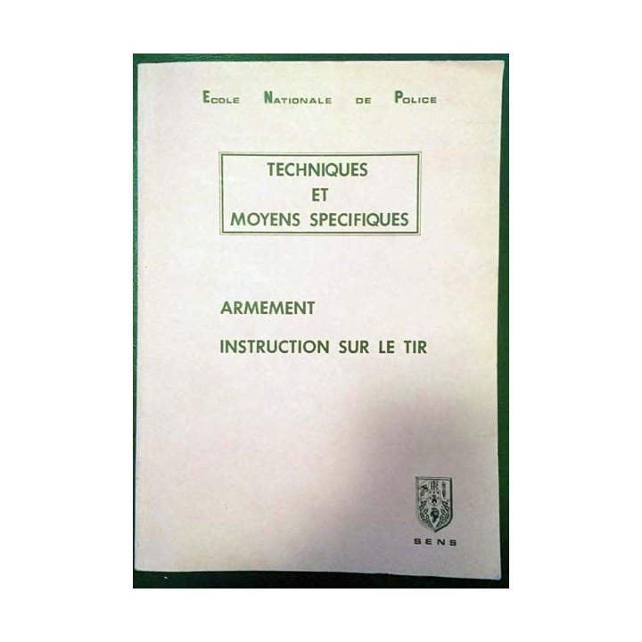 1. Techniques et moyens spécifiques - Armement instruction sur le tir de l'Ecole Nationale de Police