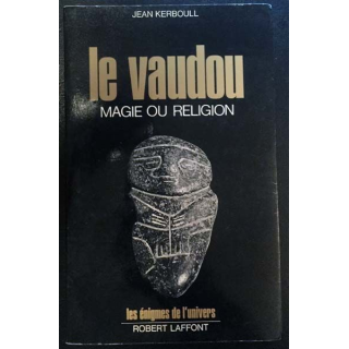 1. Le vaudou magie ou religion ? de Jean Kerboull aux éditions Robert Laffont