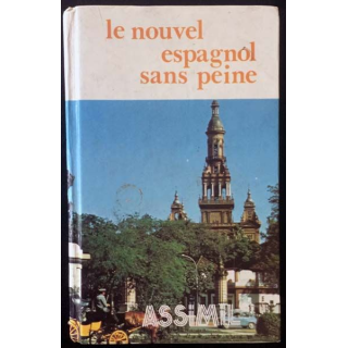 1. Le nouvel espagnol sans peine par Francisco Javier Antòn aux éditions Assimil