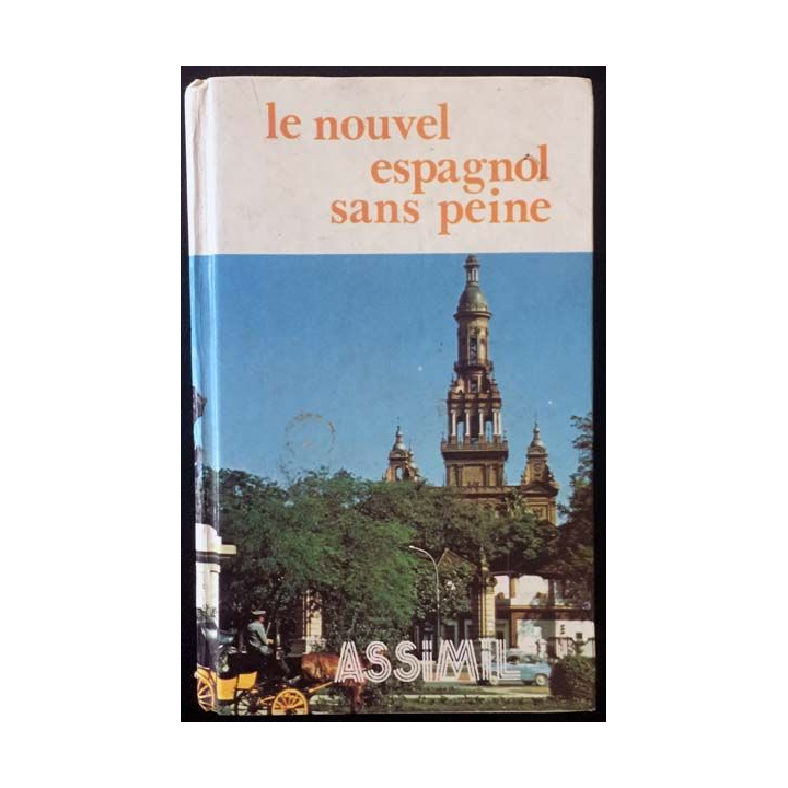 1. Le nouvel espagnol sans peine par Francisco Javier Antòn aux éditions Assimil