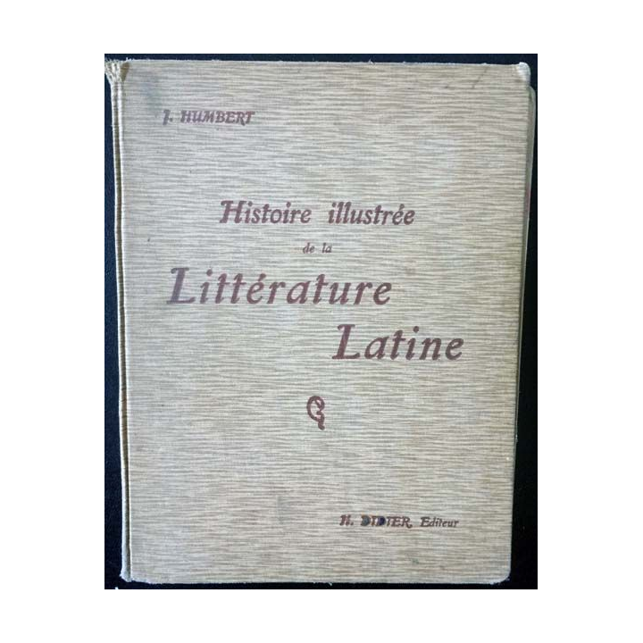 1. Histoire illustrée de la Littérature Latine de J. Humbert aux éditions H. Didier