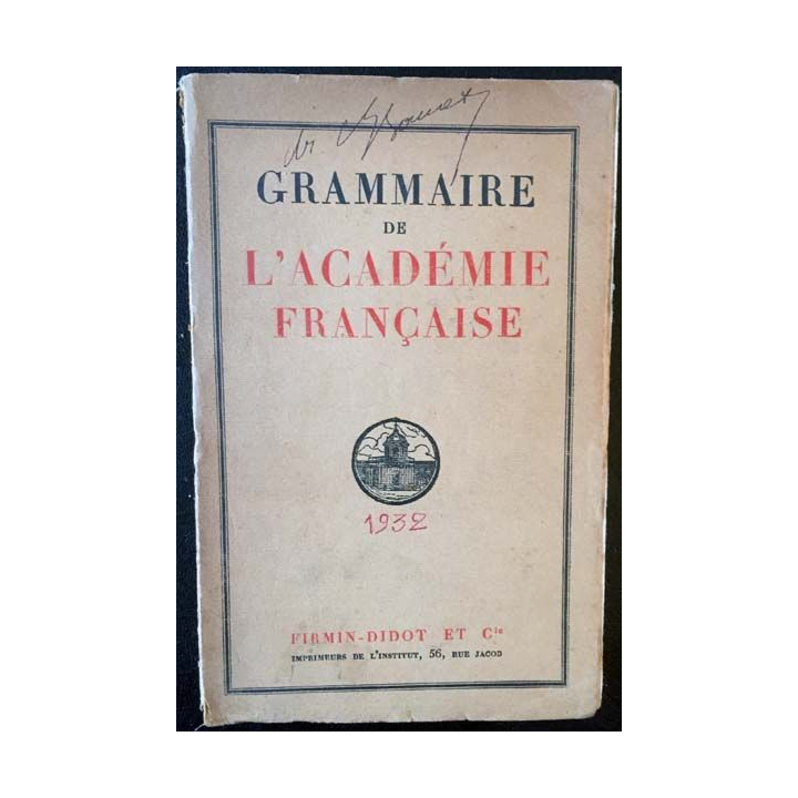 1. Grammaire de l'académie française aux éditions Firmin-Didot et Cie 1932