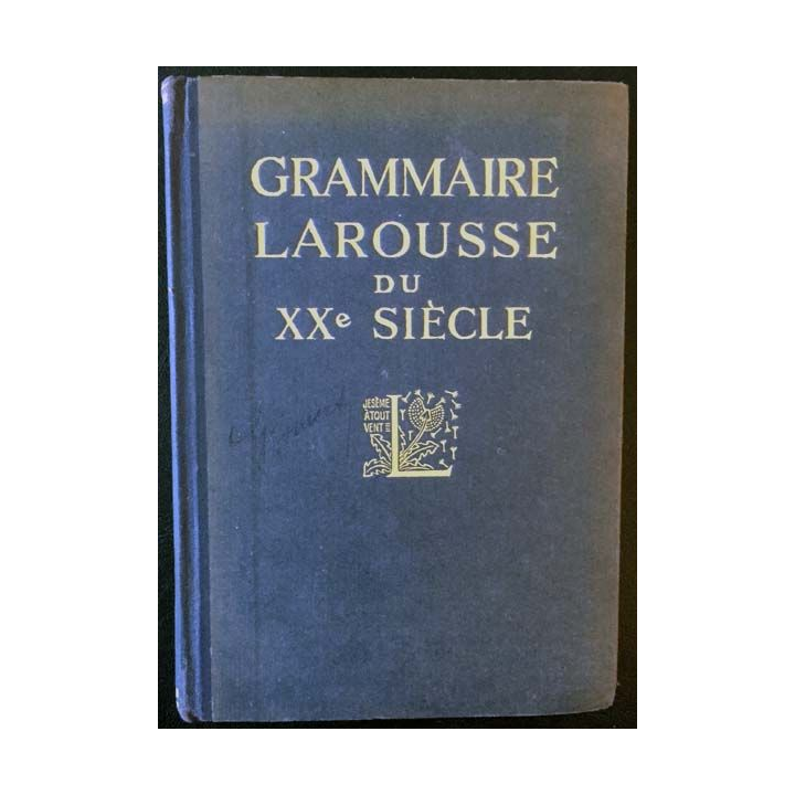1. Grammaire Larousse du XXe siècle aux éditions Librairie Larousse 1936
