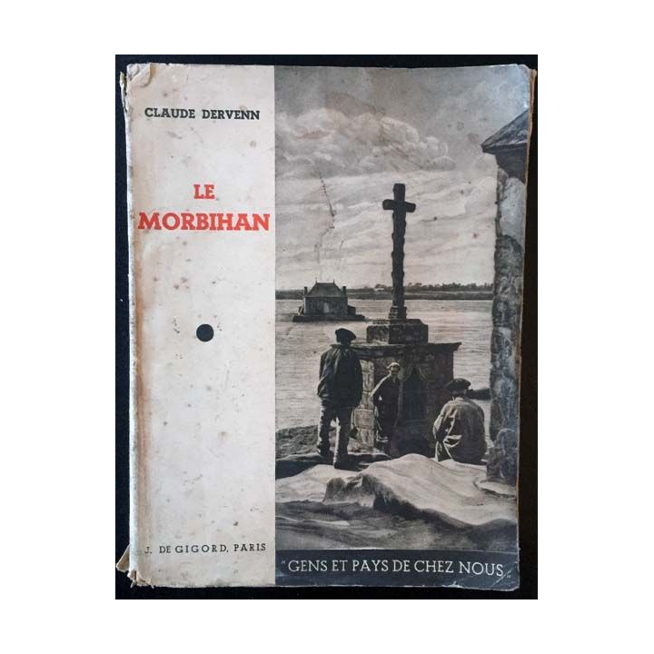 1. Le Morbihan de Claude Dervenn aux éditions J. de Gigord 1938