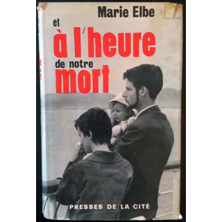 1. Et à l'heure de notre mort de Marie Elbe aux éditions Presses de la cité