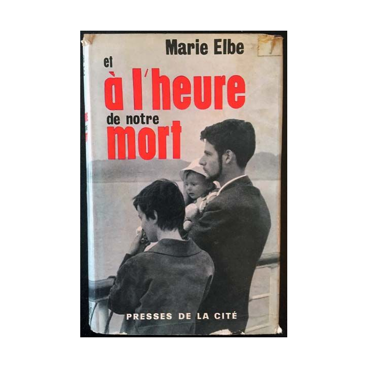 1. Et à l'heure de notre mort de Marie Elbe aux éditions Presses de la cité