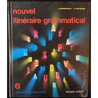 1. Nouvel itinéraire grammatical 6e de J. Grunenwald et H. Mitterand aux éditions Fernand Nathan
