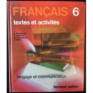 1. Français 6e textes et activités de H. Mitterand, J. Labeyrie, M. Pougeoise et F. Égéa aux éditions Fernand Nathan