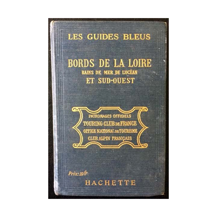 1. Les guides bleus bords de la Loire bains de mer de l'océan et sud-ouest aux éditions Hachette 1917