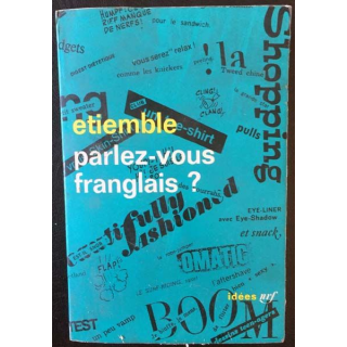 1. Parlez-vous franglais ? de Etiemble aux éditions Gallimard 1964