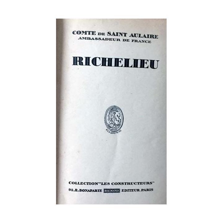 1. Richelieu du Comte de Saint Auclaire aux éditions Dunod 1932