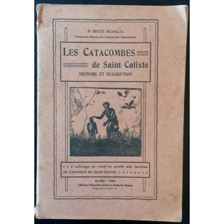 1. Les catacombes de Saint Calixte histoire et description de P. Sixte Scaglia aux éditions Rome 1909