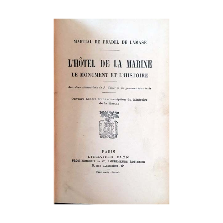 1. L'hôtel de la marine - Le monument et l'histoire de Martial de Pradel de Lamase aux éditions Librairie Plon 1924