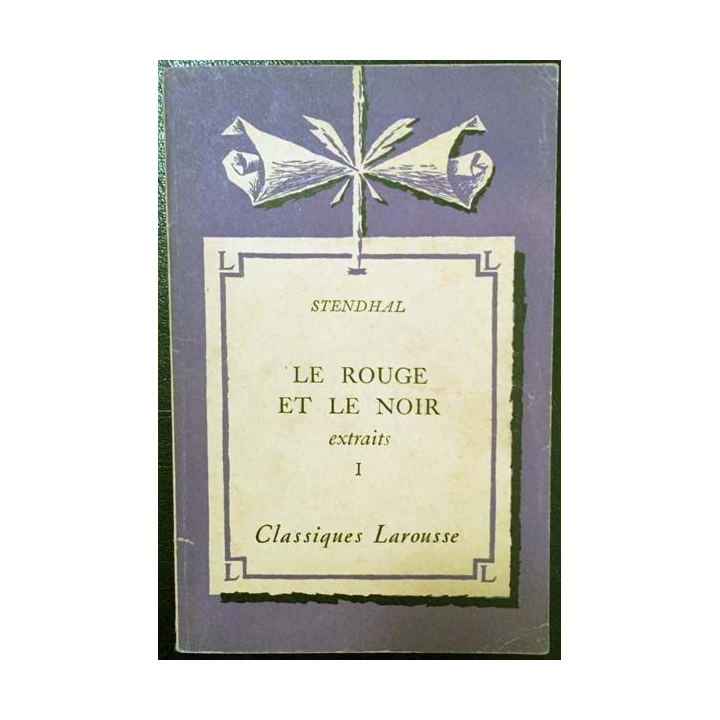 1. Le rouge et le noir Tome I de Stendhal aux éditions Classiques Larousse