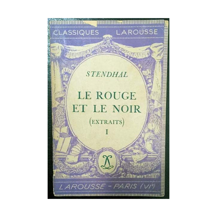 1. Le rouge et le noir Tome I de Stendhal aux éditions Classiques Larousse