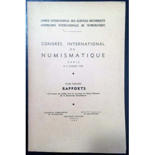 1. Congrès international de Numismatique Paris 6 - 11 Juillet Tome Premier