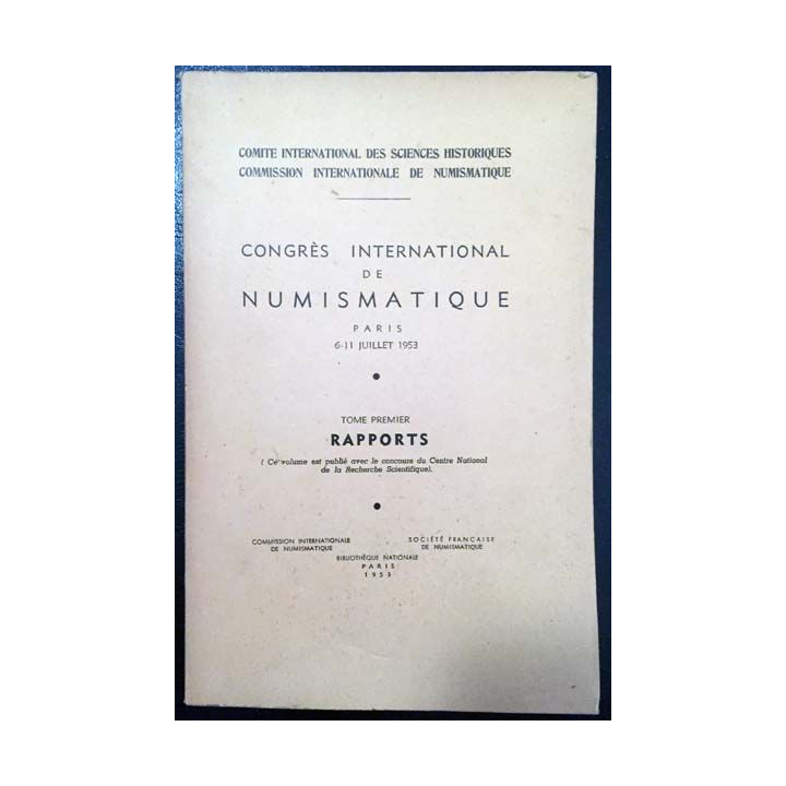 1. Congrès international de Numismatique Paris 6 - 11 Juillet Tome Premier