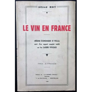 1. Le vin en France de Alfred Hot aux éditions de "La journée vinicole" 1940