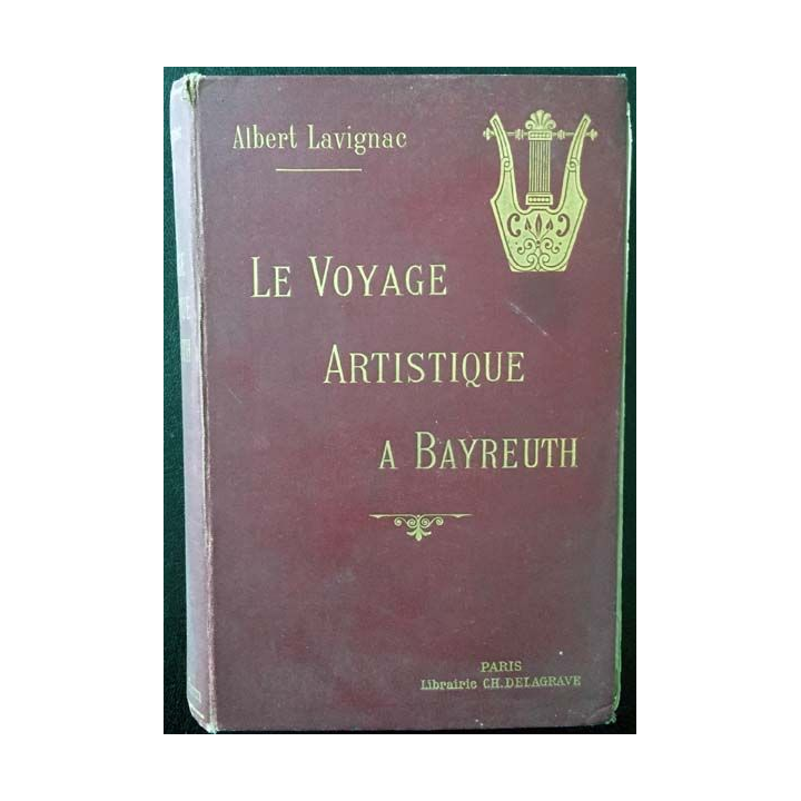 1. Le voyage artistique à Bayreuth de Albert Lavignac aux éditions Librairie Charles Delagrave