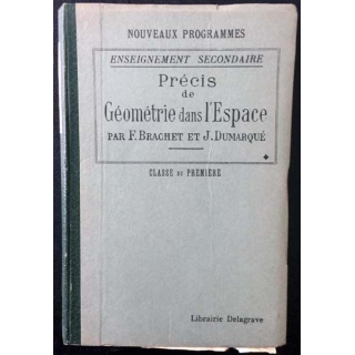 1. Précis de Géométrie dans l'Espace par F. Brachet et J. Dumarqué aux éditions Librairie Delagrave