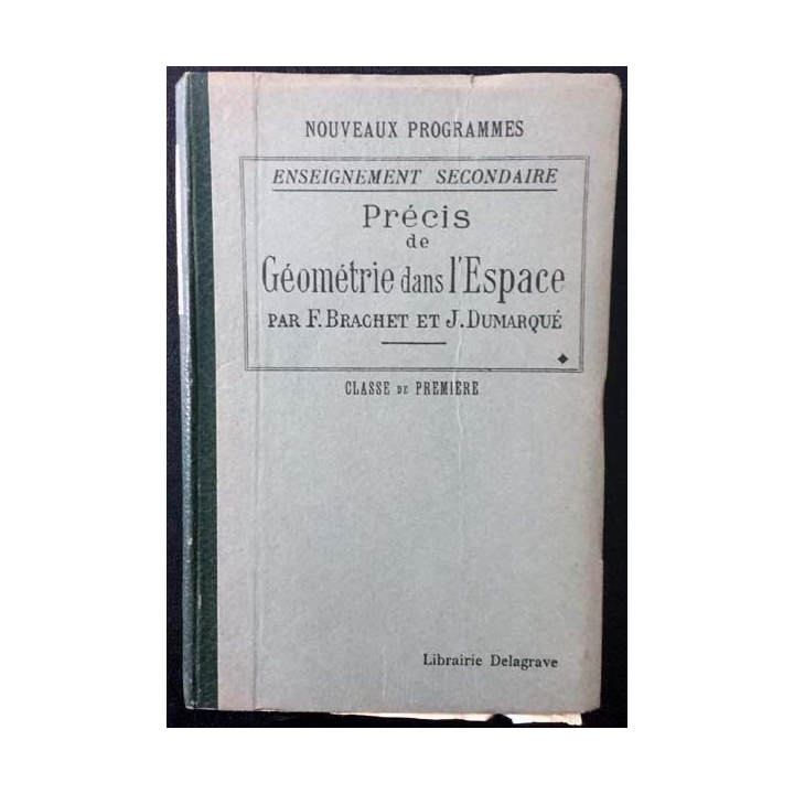 1. Précis de Géométrie dans l'Espace par F. Brachet et J. Dumarqué aux éditions Librairie Delagrave