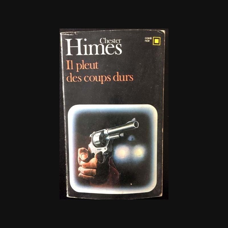 Il pleut des coups durs de Chester Himes aux éditions Gallimard