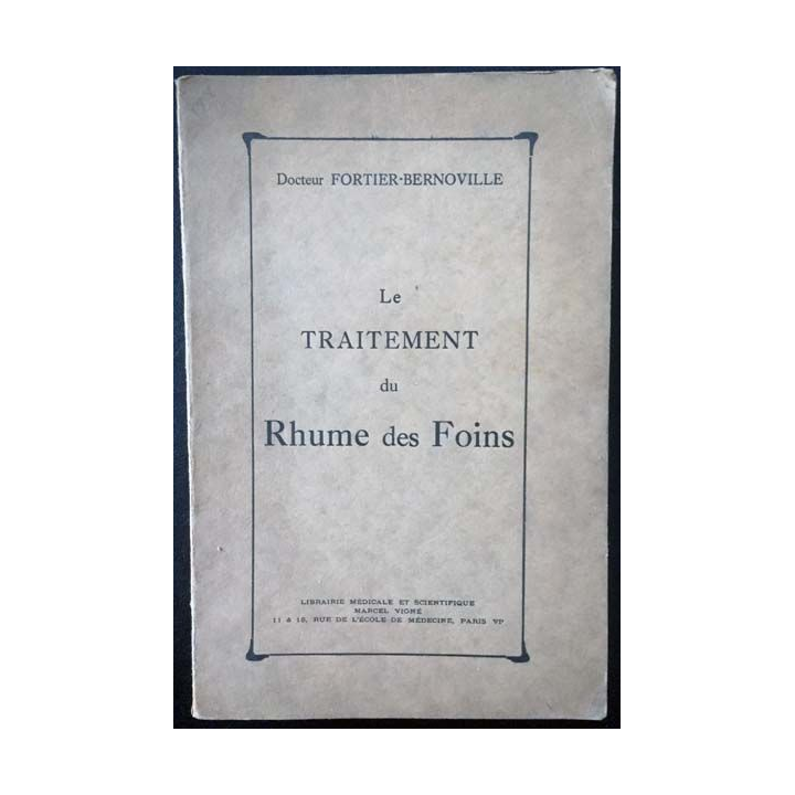 1. Le traitement du Rhume des Foins du Docteur Fortier-Bernoville aux éditions Librairie médicale et scientifique