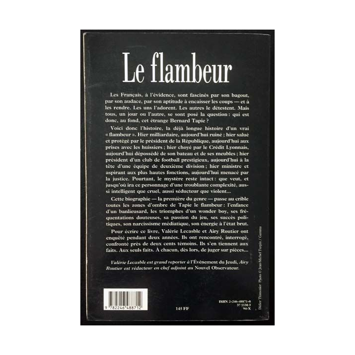 1. Le flambeur La vraie vie de Bernard Tapie de Valérie Lecasble et Airy Routier aux éditions Grasset