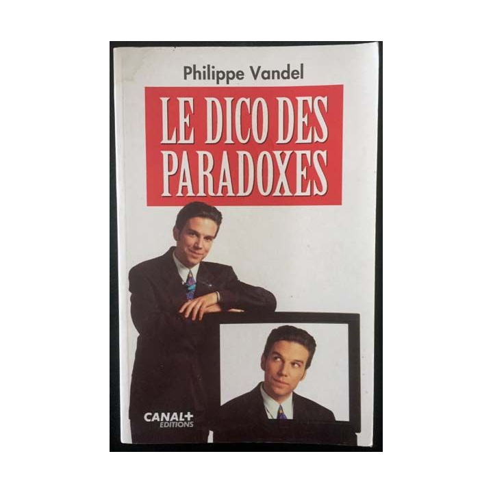 1. Le dico des paradoxes de Philippe Vandel aux éditions Canal +