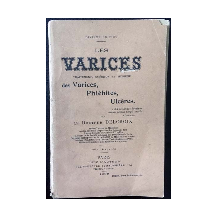 1. Les varices traitement, guérison et hygiène des Varices, Phlébites, Ulcères du Docteur Delcroix