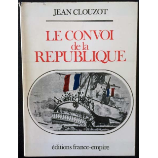 1. Le convoi de la République de Jean Clouzot aux éditions France-empire