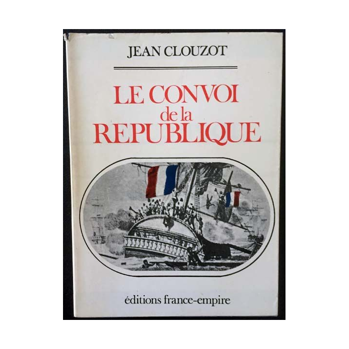 1. Le convoi de la République de Jean Clouzot aux éditions France-empire