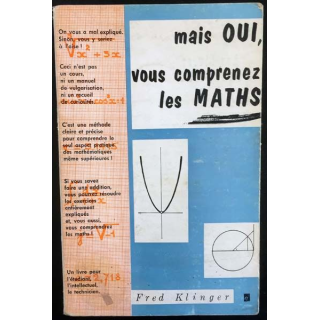 1. Mais oui, vous comprenez les maths ! de Fred Klinger aux éditions Paul Legrain 1962