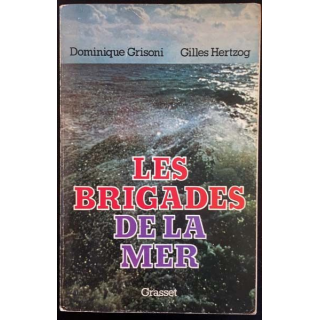 1. Les brigades de la mer de Dominique Grisoni et Gilles Hertzog aux éditions Grasset