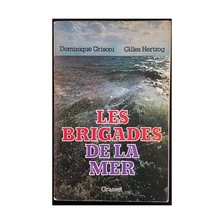 1. Les brigades de la mer de Dominique Grisoni et Gilles Hertzog aux éditions Grasset
